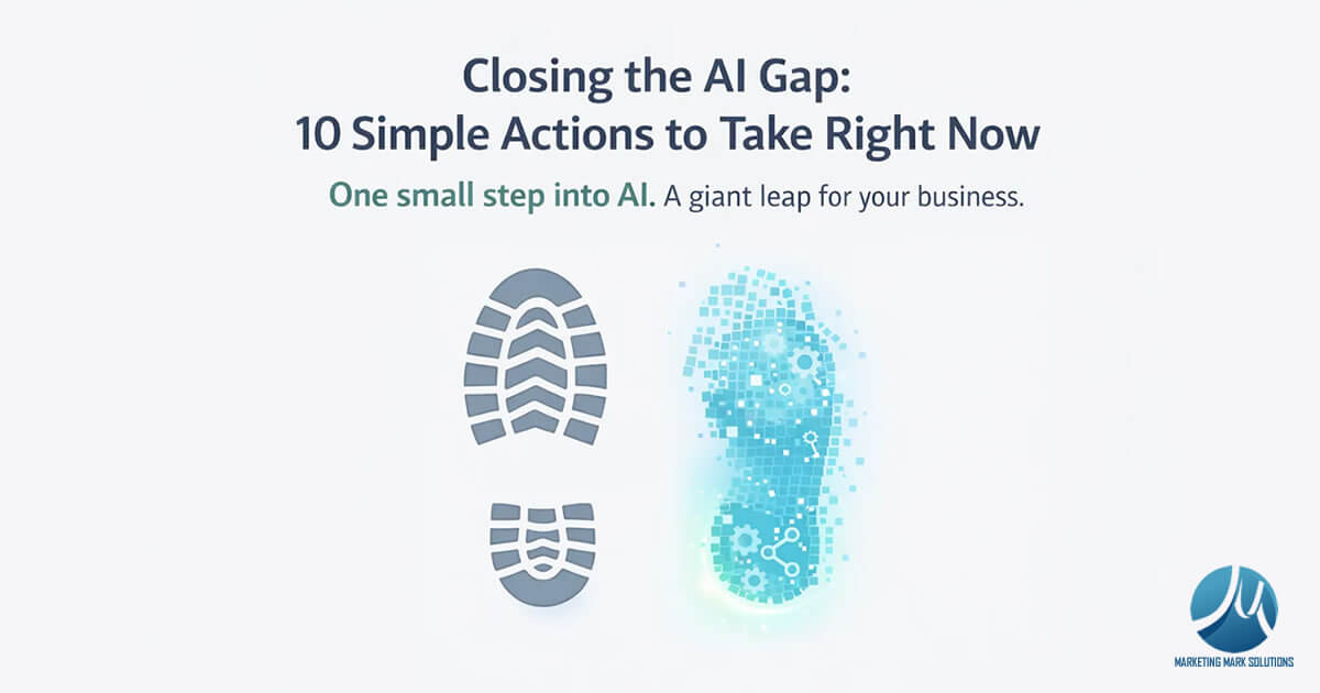 Closing the AI Gap: 10 Simple Actions to Take Right Now Closing the AI Gap: two footprints side by side, one traditional and one digital, representing taking your first steps into AI for your business